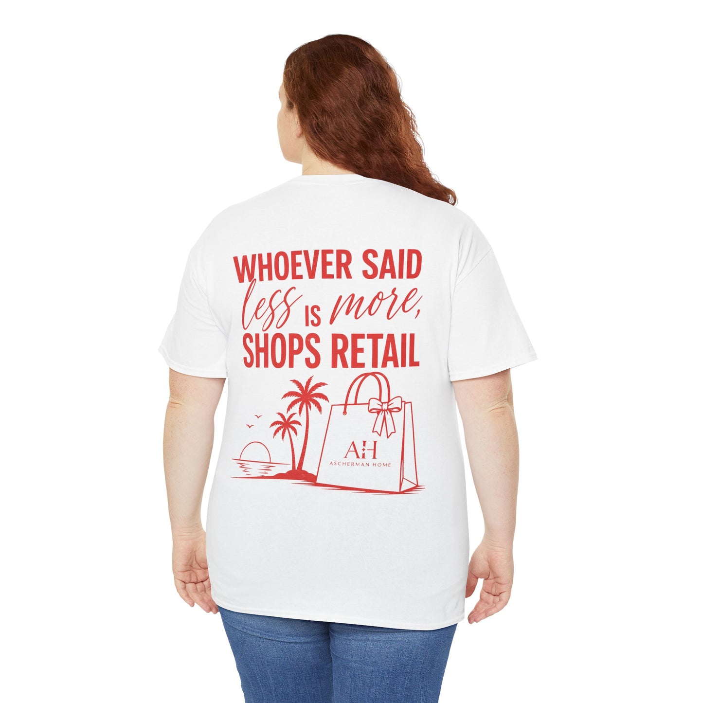 “Whoever Said Less Is More,” Unisex Graphic Tee