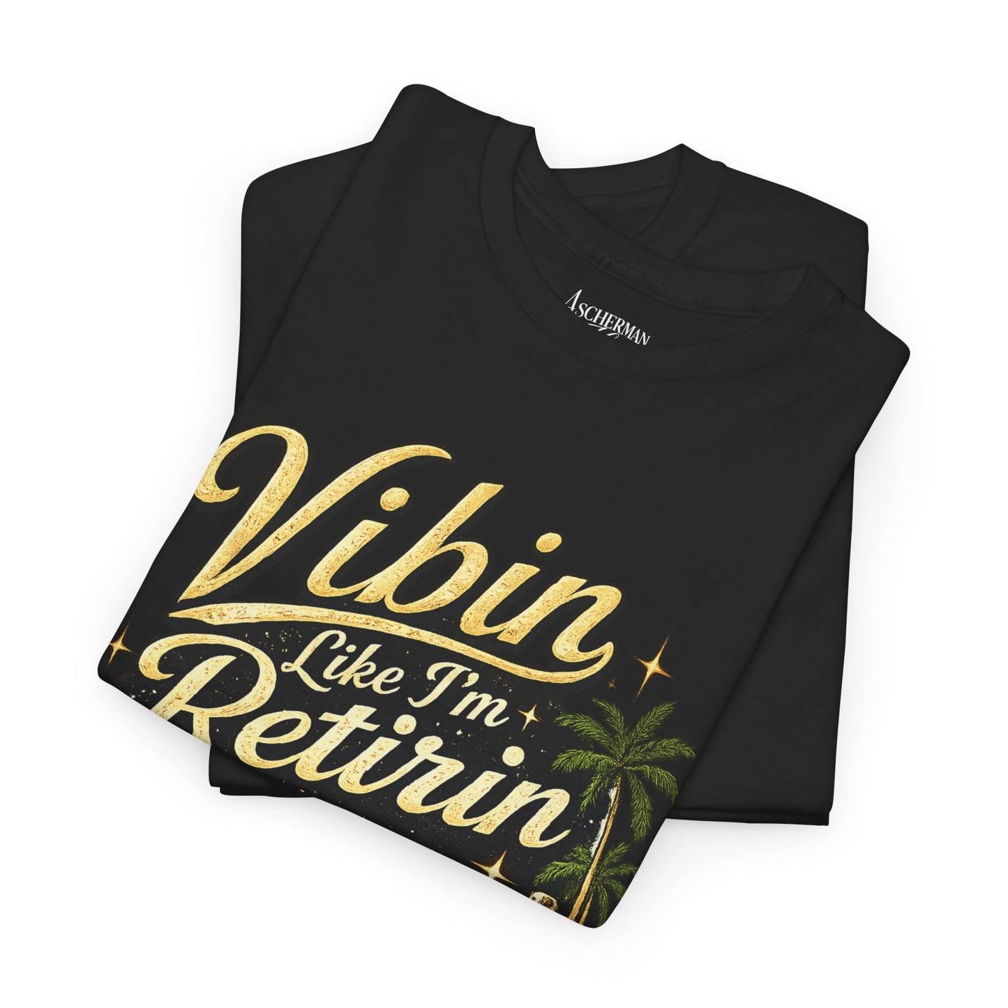 Vibin' Like I'm Retirin' Unisex Graphic T-Shirt