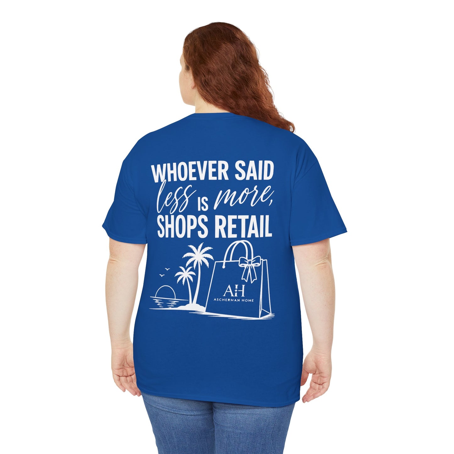 “Whoever Said Less Is More,” Unisex Graphic Tee