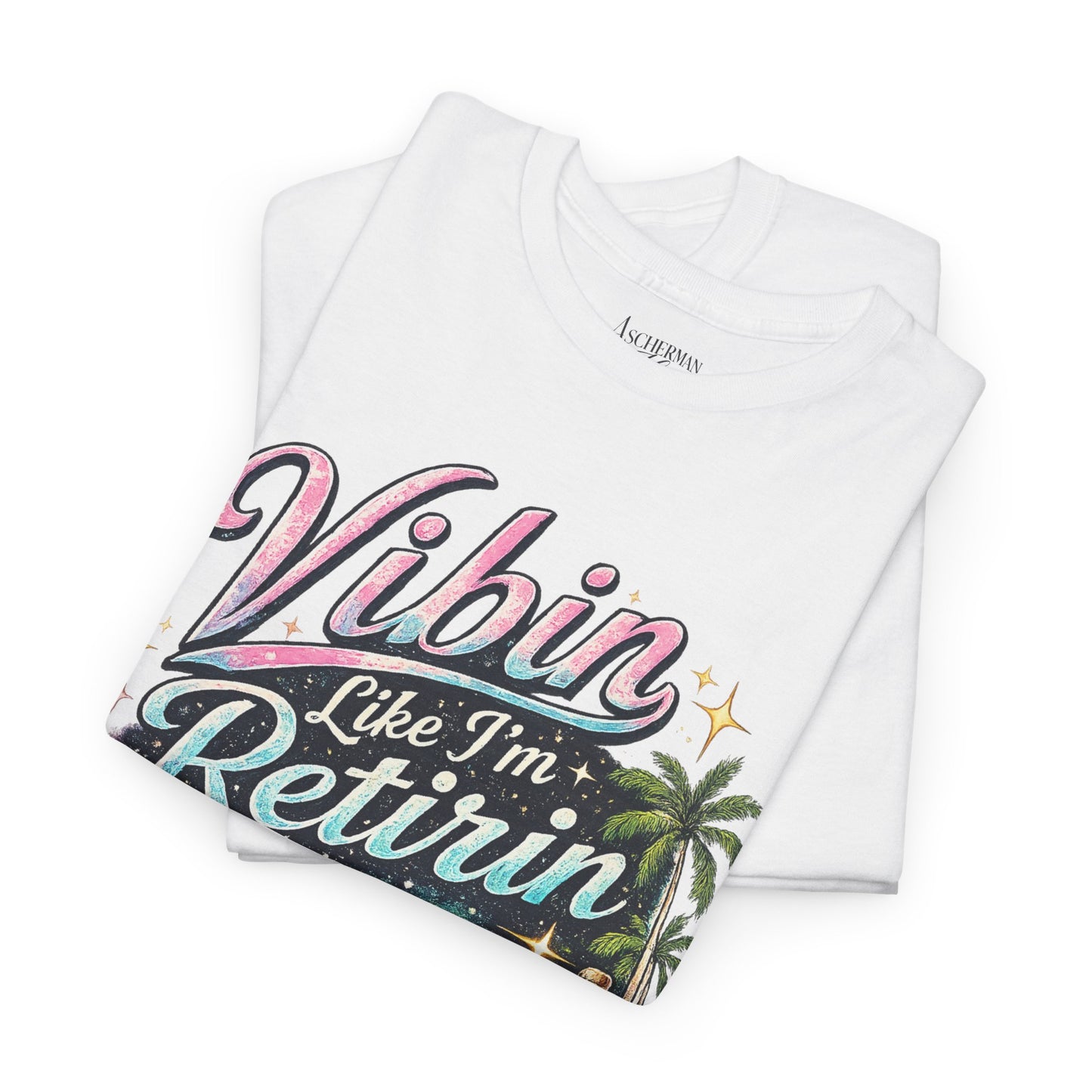 Vibin' Like I'm Retirin' Unisex Graphic T-Shirt