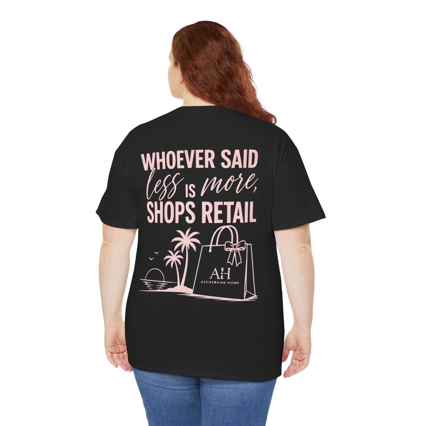 “Whoever Said Less Is More,” Unisex Graphic Tee