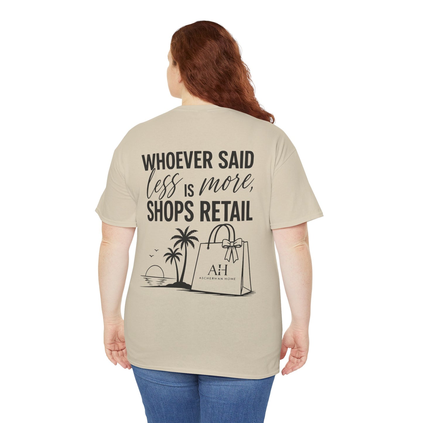 “Whoever Said Less Is More,” Unisex Graphic Tee